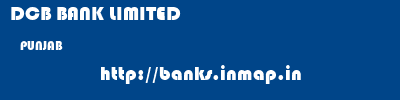 DCB BANK LIMITED  PUNJAB     banks information 